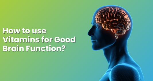 How to use Vitamins for Good Brain Function?