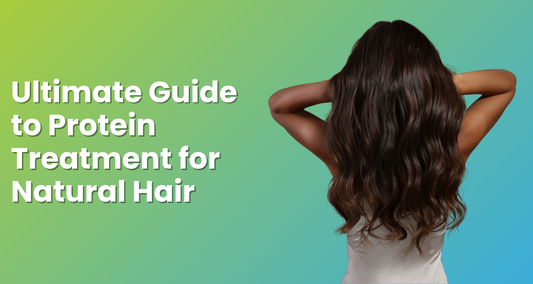 Ultimate Guide to Protein Treatment for Natural Hair