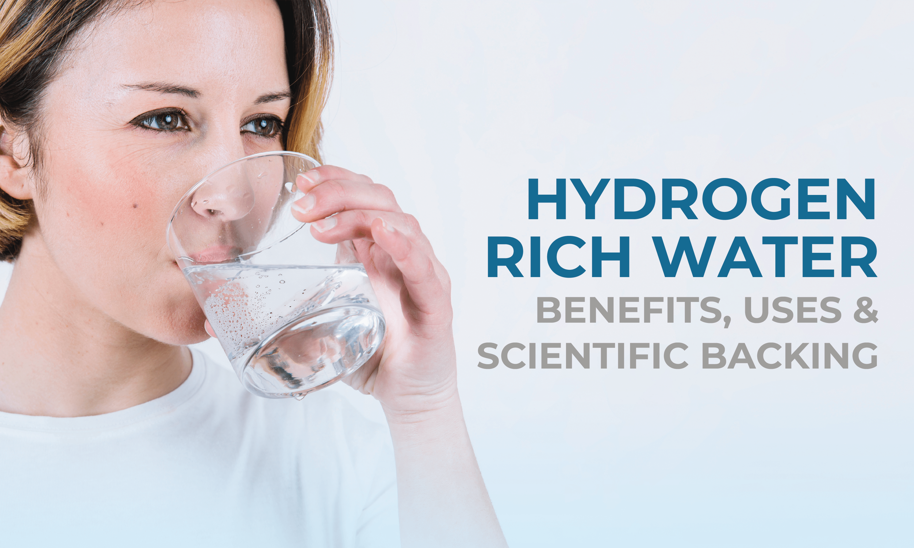 The Ultimate Guide to Hydrogen-Rich Water: Benefits, Uses, and Scientific Backing