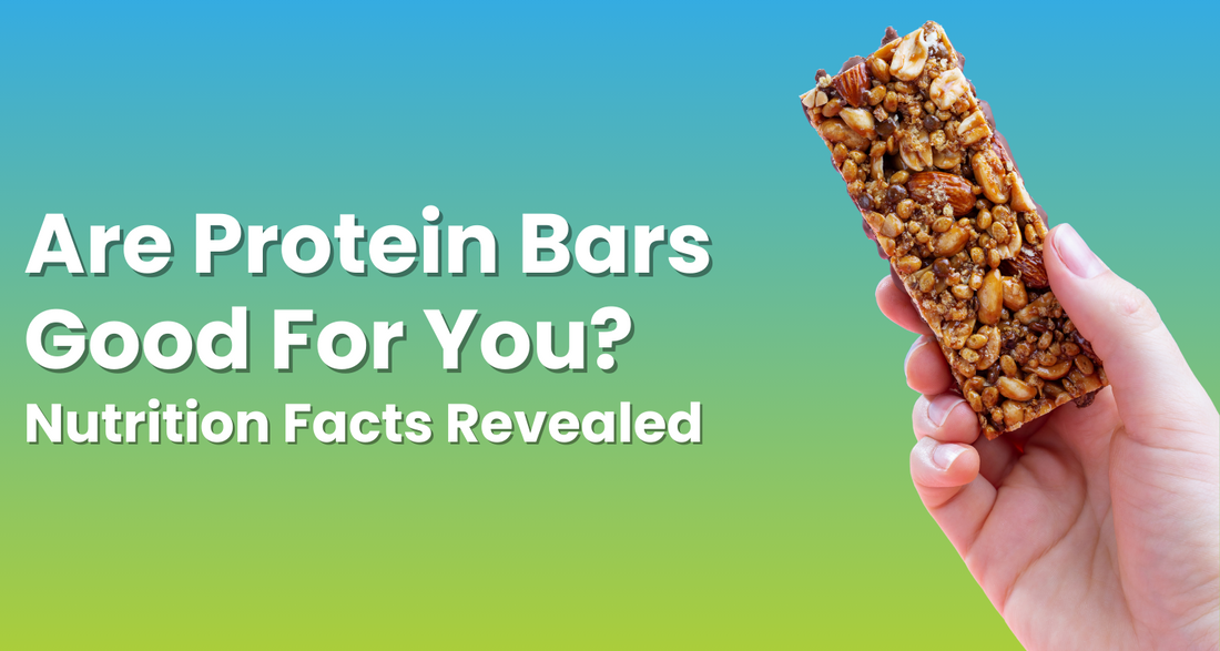 Are Protein Bars Good For You? Nutrition Facts Revealed