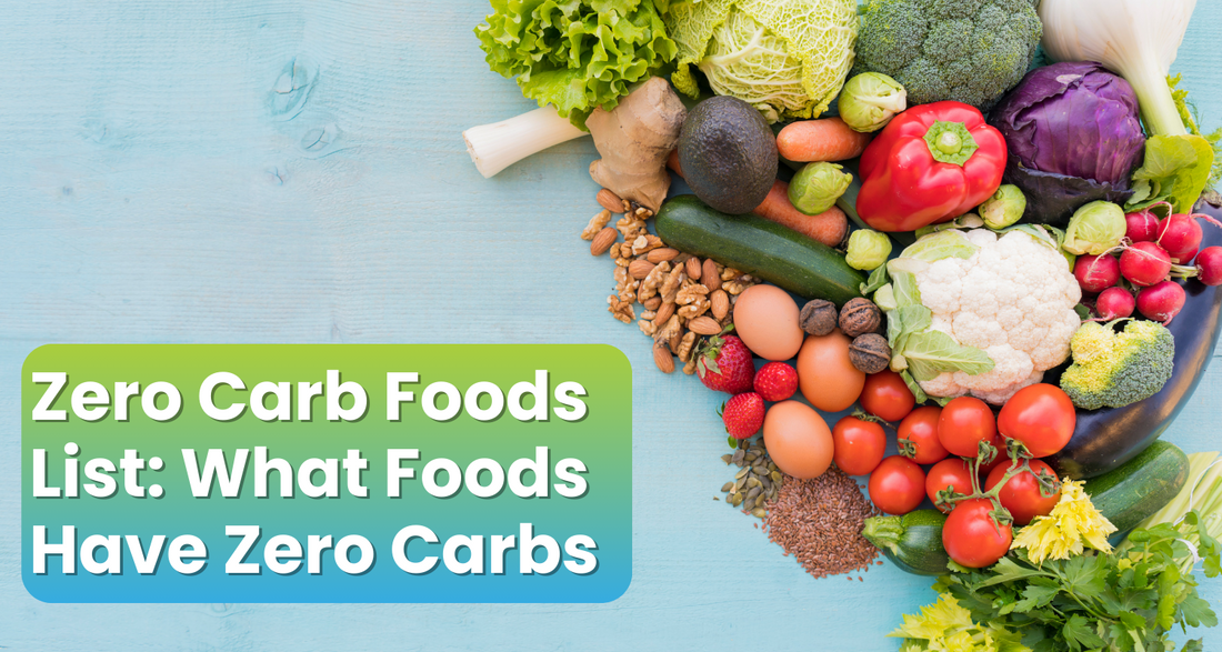 Zero Carb Foods List: What Foods Have Zero Carbs