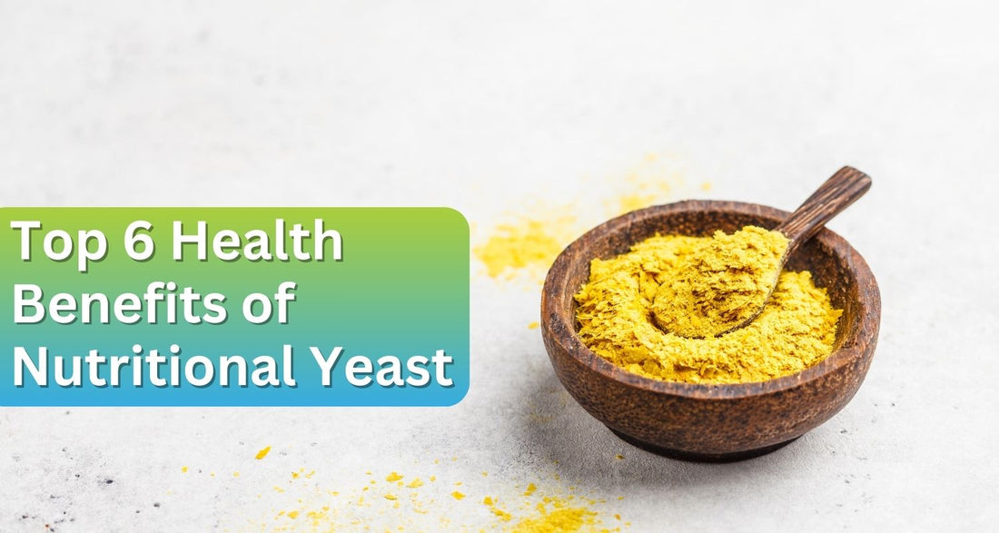 Top 6 Health Benefits of Nutritional Yeast