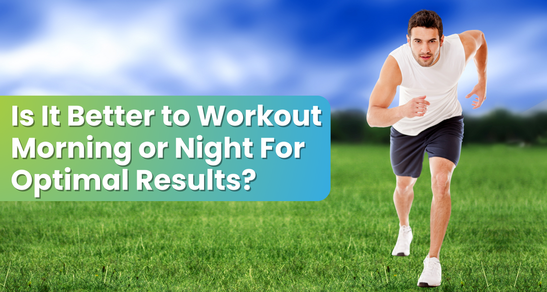 Is It Better to Workout Morning or Night For Optimal Results?