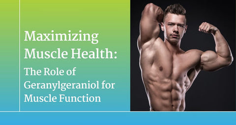 Maximizing Muscle Health: The Role of Geranylgeraniol for Muscle Function