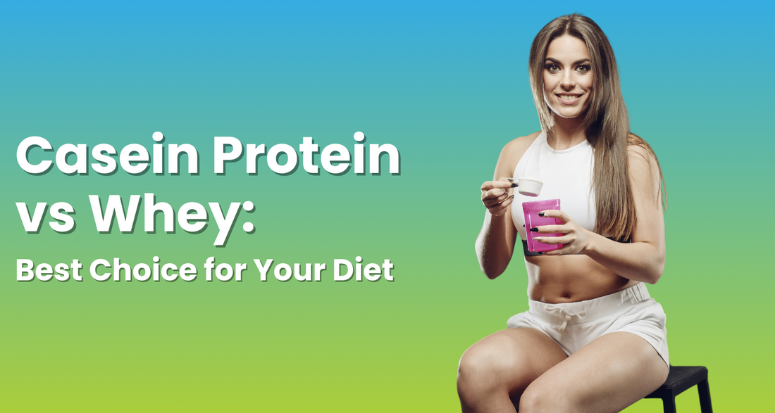 Casein Protein vs Whey: Best Choice for Your Diet