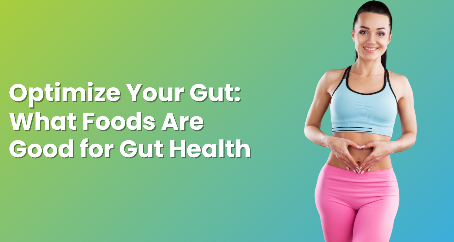 What Foods Are Good For Gut Health