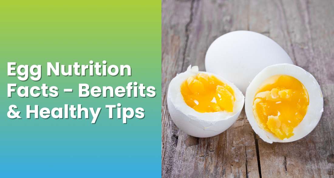 Egg Nutrition Facts - Benefits & Healthy Tips