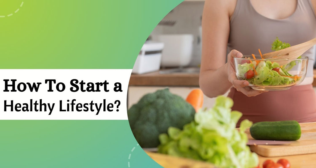 How To Start a Healthy Lifestyle?
