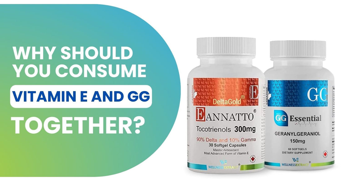 Why Should You Consume Vitamin E and GG Together?