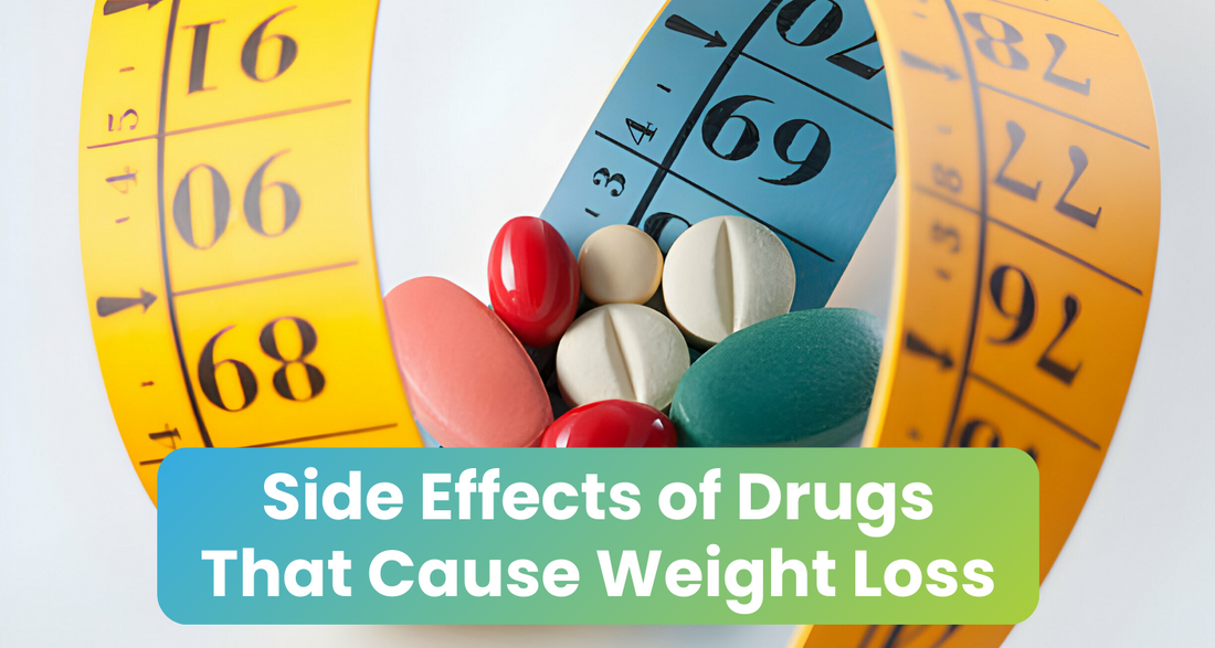Side Effects of Drugs That Cause Weight Loss