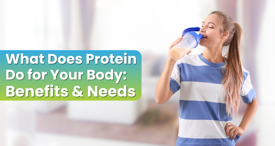 What Does Protein Do for Your Body: Benefits & Needs