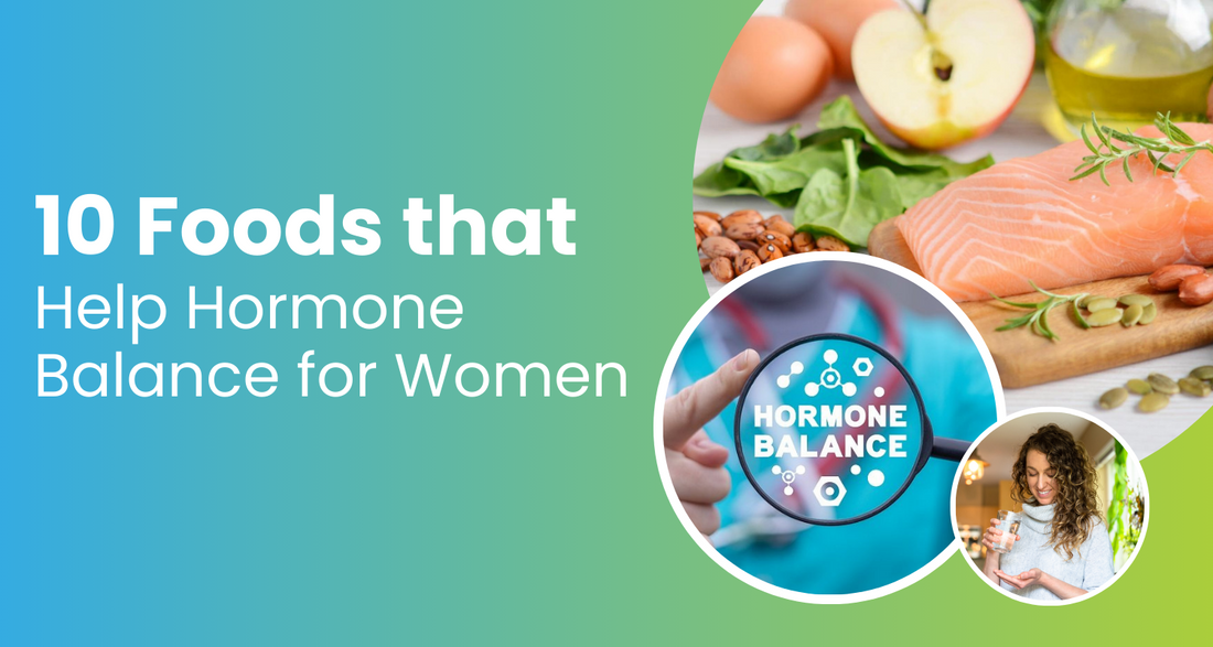 10 Foods that Help Hormone Balance for Women