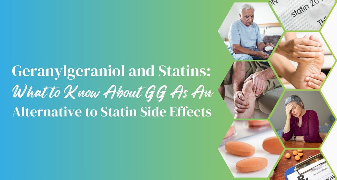Geranylgeraniol and Statins: What to Know About GG As An Alternative to Statin Side Effects