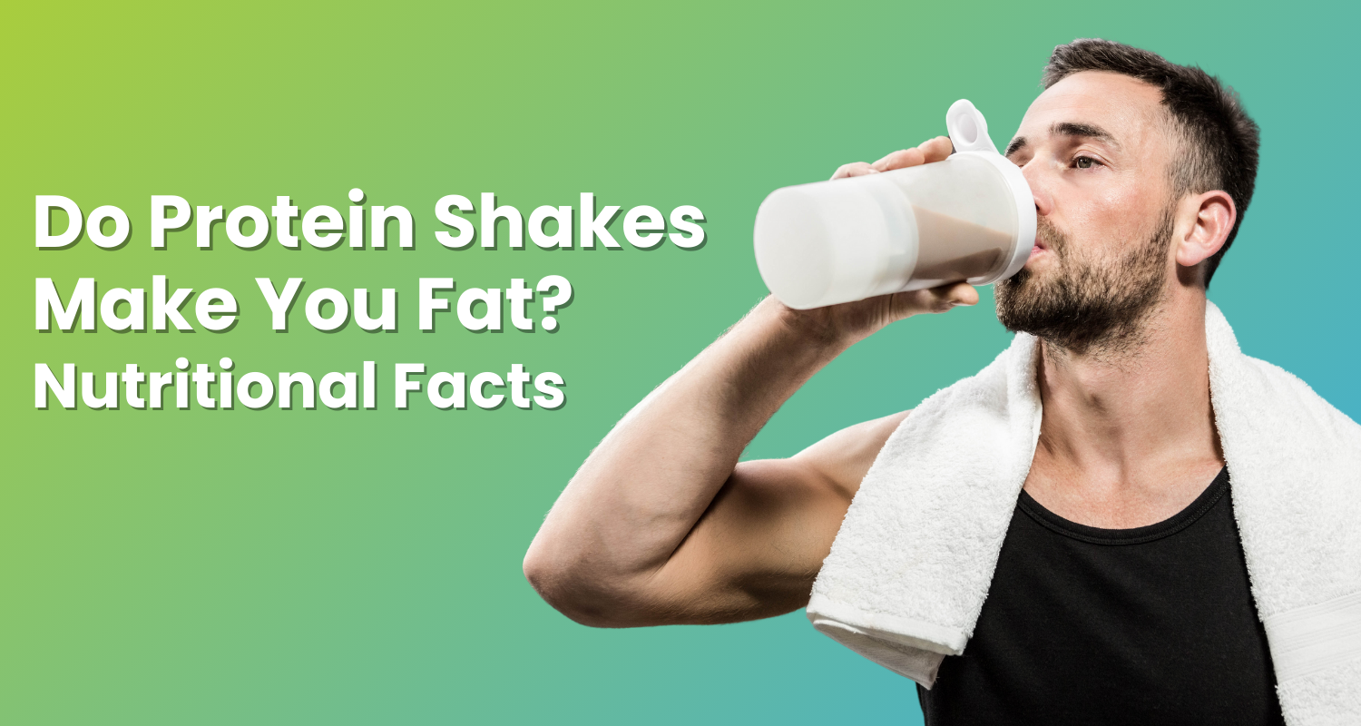 Do Protein Shakes Make You Fat? Nutritional Facts Wellness Extract USA