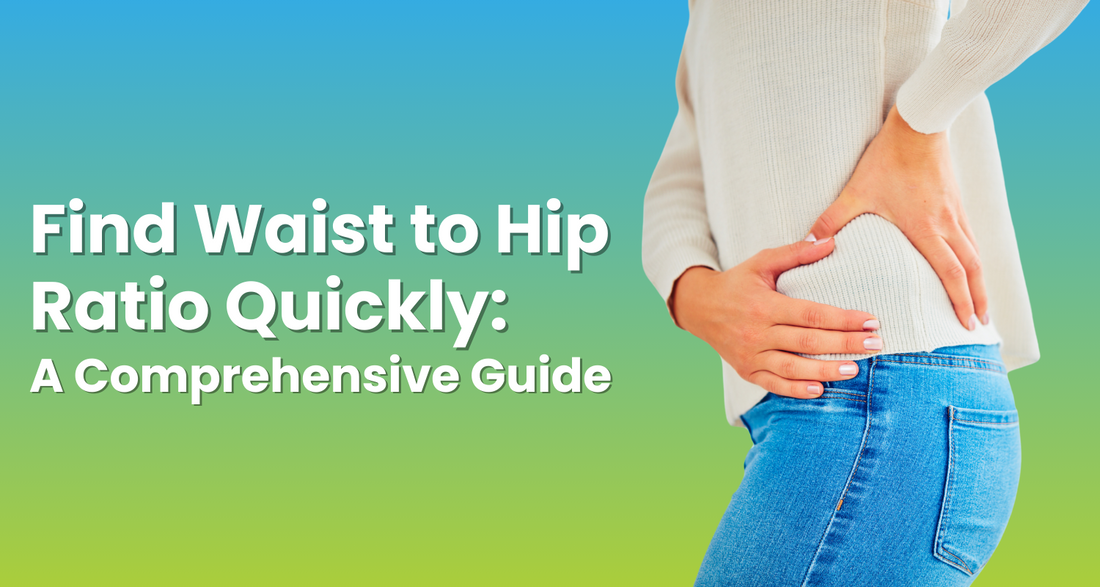 How to Find Your Waist to Hip Ratio 