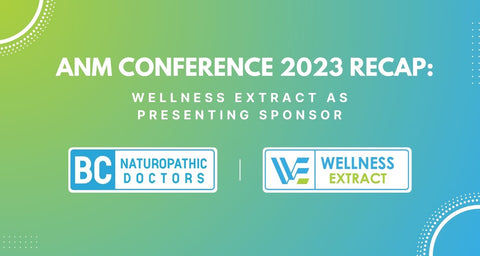 ANM Conference 2023 Recap: Wellness Extract as Presenting Sponsor