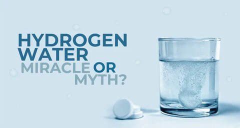 Hydrogen Water Tablets : Miracle or Myth? Expert Opinions