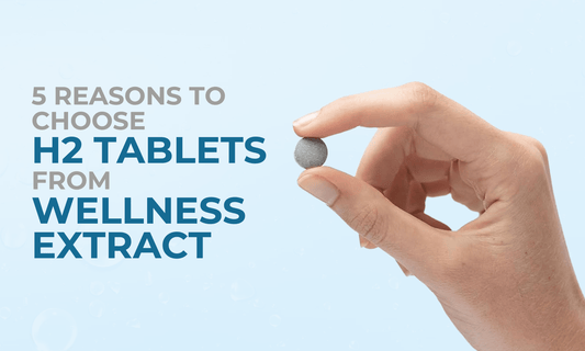 5 Reasons to choose H2 Tablets from Wellness Extract