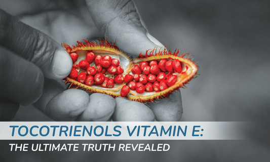 Tocotrienols Vitamin E: The Ultimate Truth Revealed