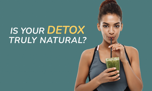 Is your Detox Natural?